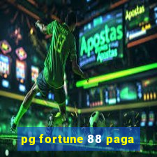 pg fortune 88 paga